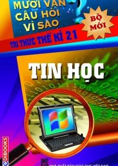 10 Vạn Câu Hỏi Vì Sao - Tin Học