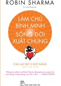 Làm Chủ Bình Minh, Sống Đời Xuất Chúng