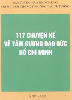 117 Chuyện Kể Về Tấm Gương Đạo Đức Hồ Chí Minh