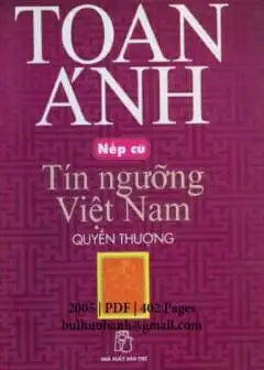 Nếp Cũ - Tín Ngưỡng Việt Nam Quyển Thượng