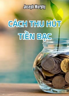 Cách Thu Hút Tiền Bạc