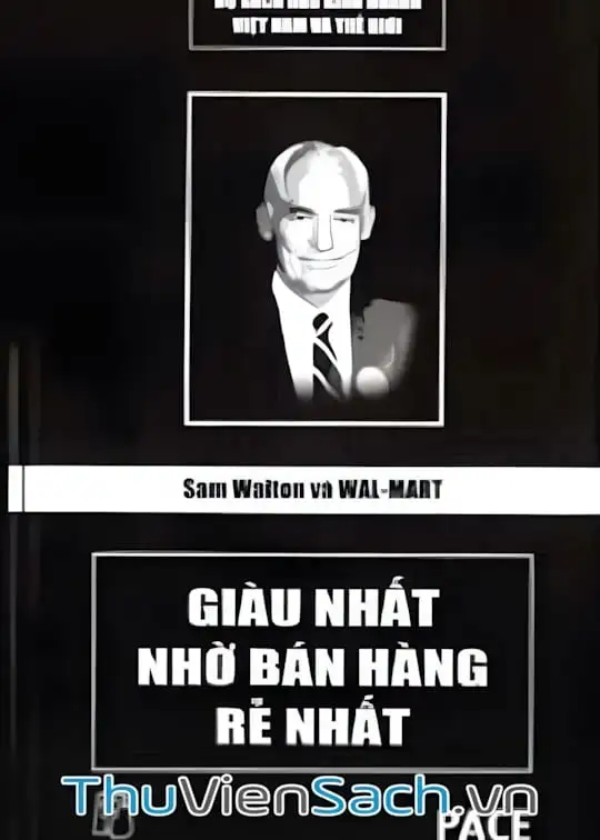 Ảnh bìa sách Sam Walton Và Wal-Mart - Giàu Nhất Nhờ Bán Hàng Rẻ Nhất