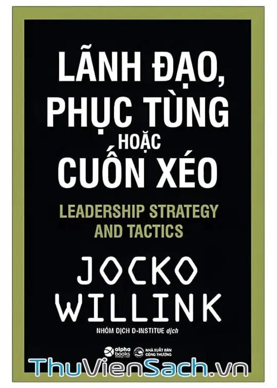 Ảnh bìa sách Lãnh Đạo, Phục Tùng Hoặc Cuốn Xéo