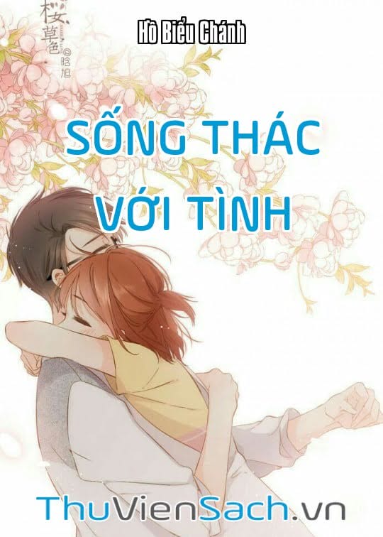 Ảnh bìa sách Sống Thác Với Tình