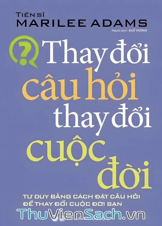 Ảnh bìa sách Thay Đổi Câu Hỏi, Thay Đổi Cuộc Đời