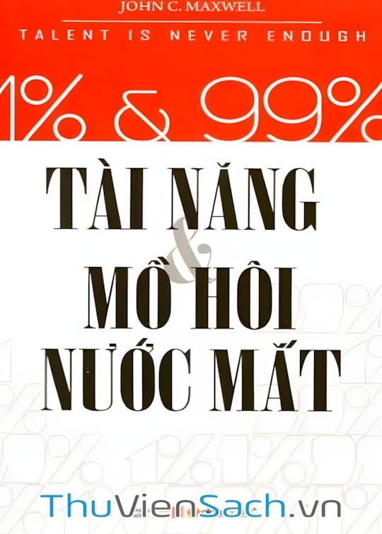 Ảnh bìa sách 1% Và 99% Tài Năng Mồ Hôi Nước Mắt