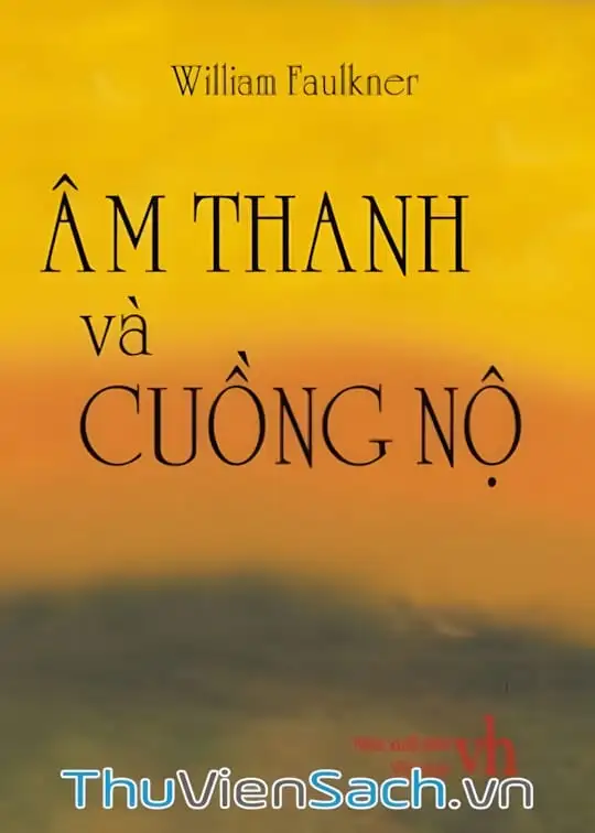 Ảnh bìa sách Âm Thanh Và Cuồng Nộ