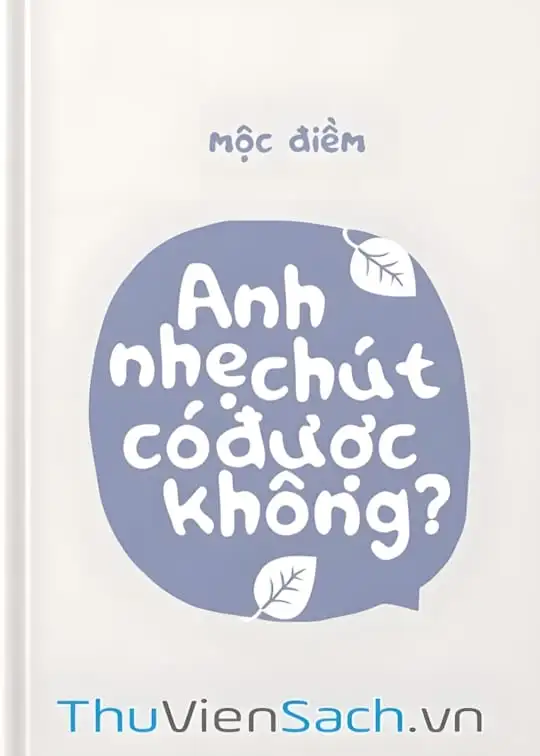 Ảnh bìa sách Anh Nhẹ Chút Có Được Không