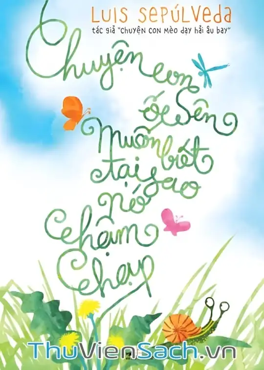 Ảnh bìa sách Chuyện Con Ốc Sên Muốn Biết Tại Sao Nó Chậm Chạp