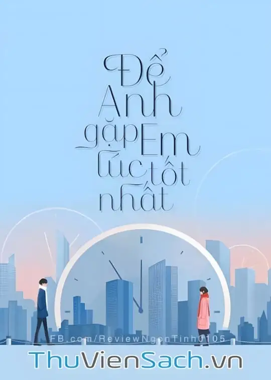 Ảnh bìa sách Để Anh Gặp Em Lúc Tốt Nhất