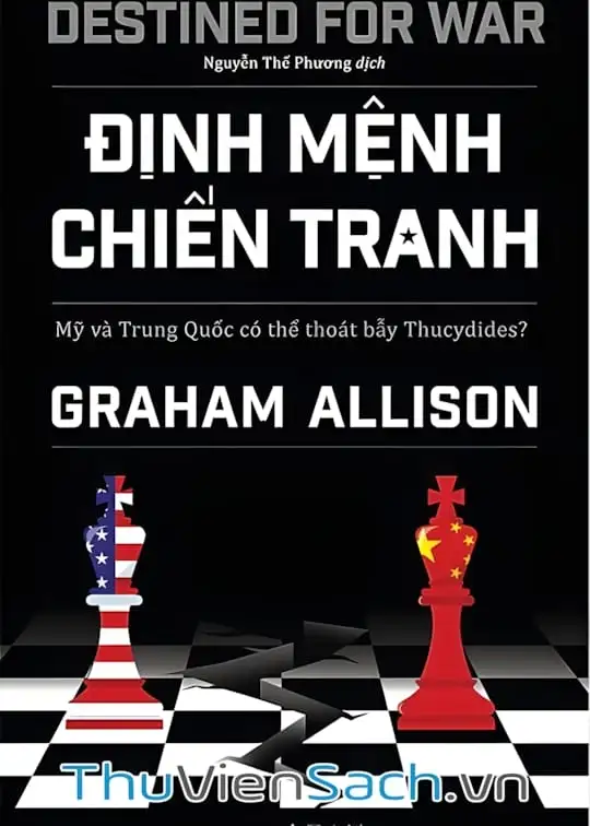 Ảnh bìa sách Định Mệnh Chiến Tranh - Mỹ Và Trung Quốc Có Thể Thoát Bẫy Thucydides?
