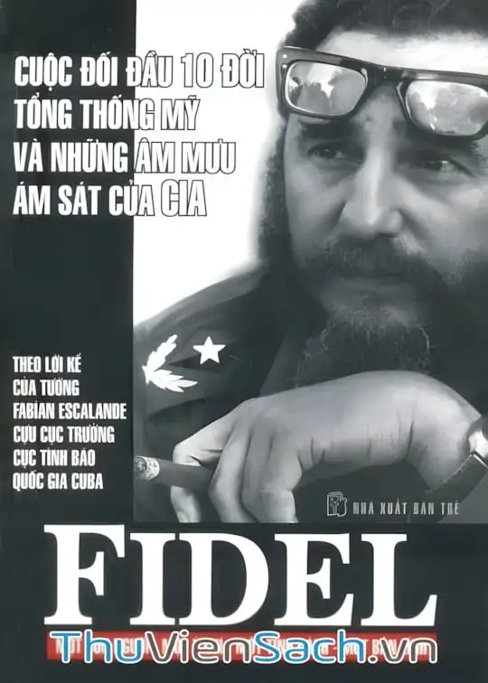 Ảnh bìa sách Fidel Cuộc Đối Đầu 10 Đời Tổng Thống Mỹ