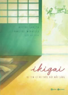 Ikigai - Đi Tìm Lý Do Thức Dậy Mỗi Sáng