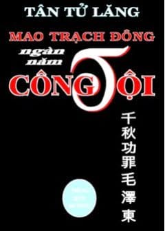 Mao Trạch Đông - Ngàn Năm Công Tội