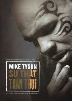 Mike Tyson - Sự Thật Trần Trụi