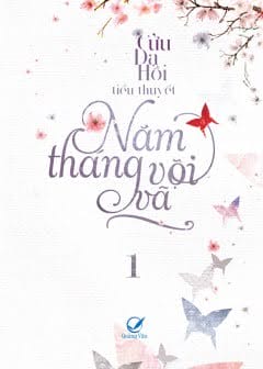 Năm Tháng Vội Vã - Tập 1