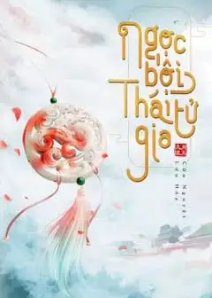 Ảnh Ngọc Bội Thái Tử Gia