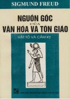 Nguồn Gốc Của Văn Hóa Và Tôn Giáo - Vật Tổ Và Cấm Kỵ