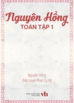 Nguyên Hồng Toàn Tập 1