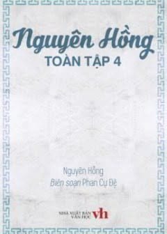 Nguyên Hồng Toàn Tập 4