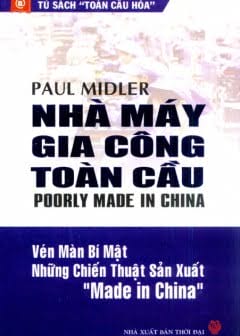 Nhà Máy Gia Công Toàn Cầu- Vén Màn Bí Mật Những Chiến Thuật Sản Xuất Made In China