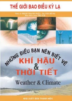 Những Điều Bạn Nên Biết Về Khí Hậu Và Thời Tiết