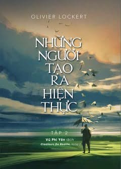 Những Người Tạo Ra Hiện Thực - Tập 2