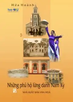 Ảnh Những Phú Hộ Lừng Danh Nam Kỳ