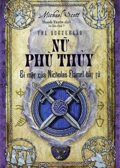 Bí Mật Của Nicholas Flamel Bất Tử - Tập 3: Nữ Phù Thủy