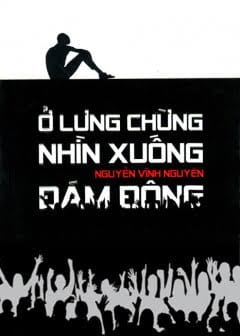 Ở Lưng Chừng Nhìn Xuống Đám Đông