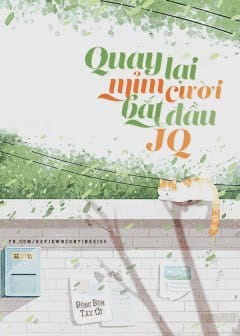 Quay Lại Mỉm Cười, Bắt Đầu Jq