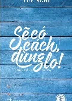 Ảnh Sẽ Có Cách, Đừng Lo