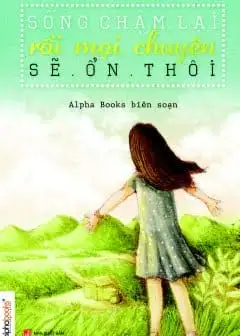 Ảnh Sống Chậm Lại Rồi Mọi Việc Sẽ Ổn Thôi