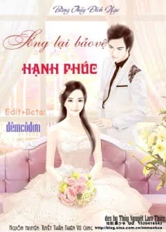 Sống Lại Bảo Vệ Hạnh Phúc