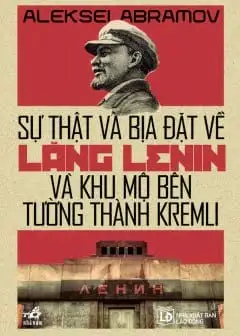 Ảnh Sự Thật Và Bịa Đặt Về Lăng Lenin Và Khu Mộ Bên Tường Thành Kremli