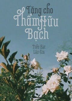 Tặng Cho Thẩm Hữu Bạch