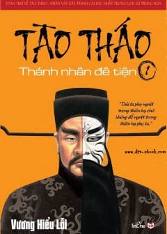 Tào Tháo - Thánh Nhân Đê Tiện Tập 1