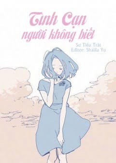 Tình Cạn Người Không Biết