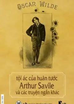 Ảnh Tội Ác Của Huân Tước Arthur Savile Và Các Truyện Ngắn Khác