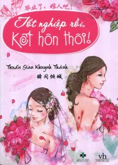 Tốt Nghiệp Rồi Kết Hôn Thôi