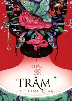 Trâm 1: Nữ Hoạn Quan