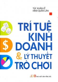 Sách Trí Tuệ Kinh Doanh Và Lý Thuyết Trò Chơi