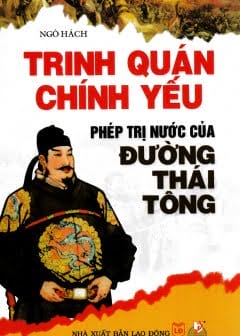 Trinh Quán Chính Yếu - Phép Trị Nước Của Đường Thái Tông