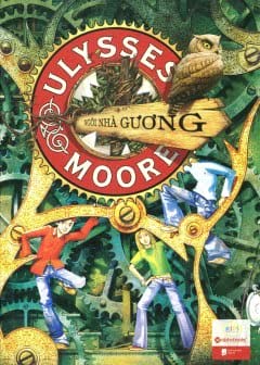 Ulysses Moore Tập 3: Ngôi Nhà Gương