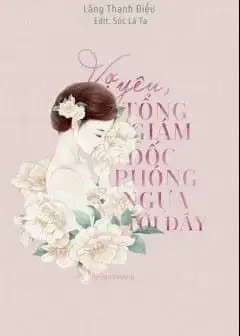 Ảnh Vợ Yêu - Tổng Giám Đốc Phóng Ngựa Tới Đây