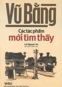 Vũ Bằng - Các Tác Phẩm Mới Tìm Thấy