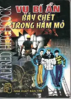 Vụ Bí Ẩn Bẫy Chết Trong Hầm Mỏ