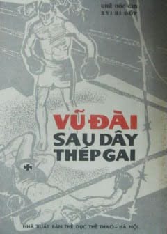 Vũ Đài Sau Dây Thép Gai