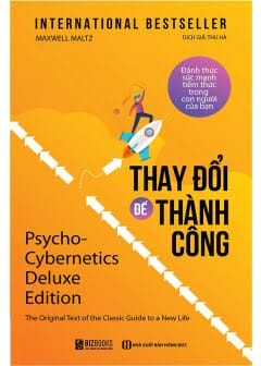 Thay Đổi Để Thành Công - Đánh Thức Sức Mạnh Tiềm Thức Trong Con Người Của Bạn