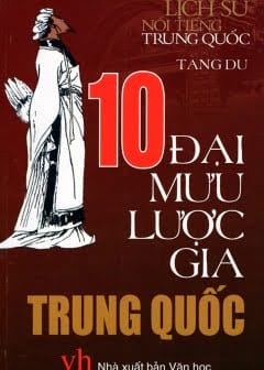 10 Đại Mưu Lược Gia Trung Quốc